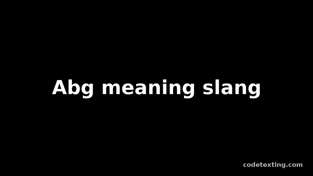 abg meaning slang
