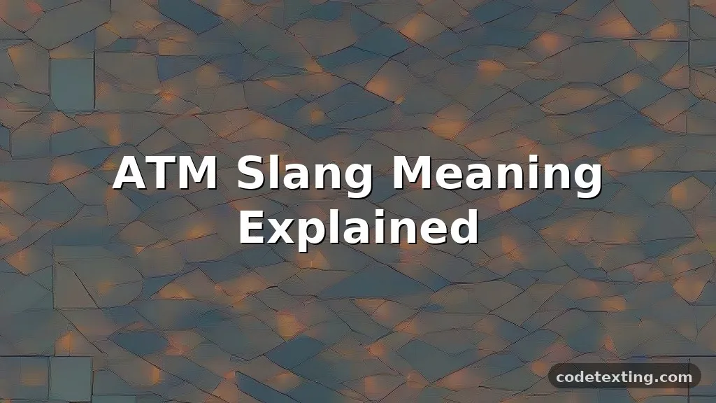 atm slang meaning