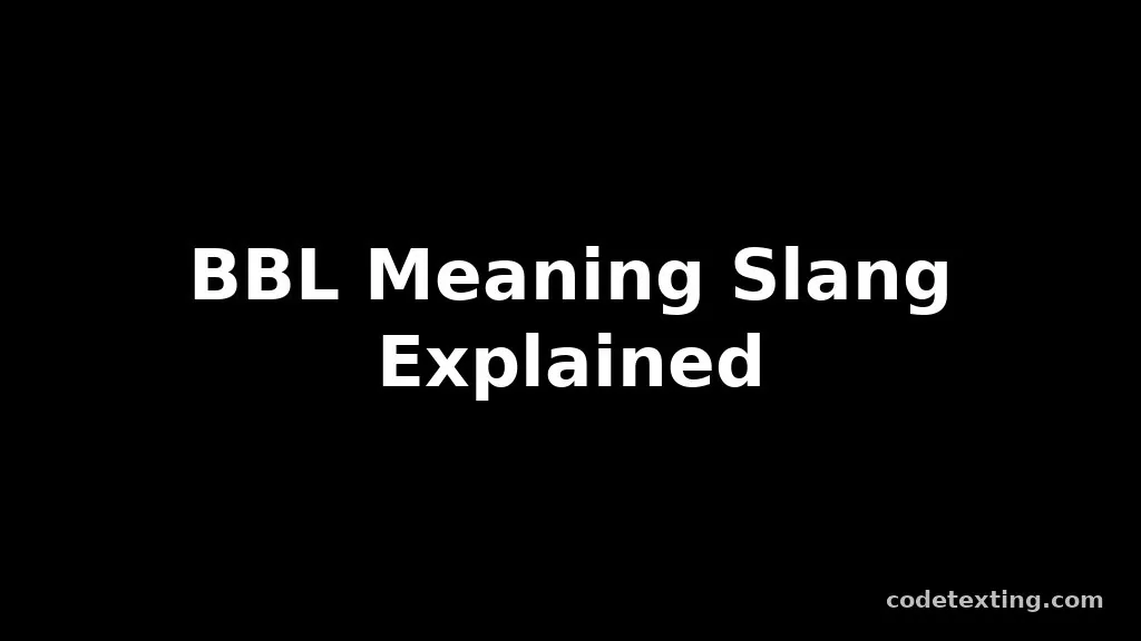 bbl meaning slang