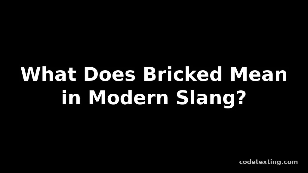 bricked meaning slang