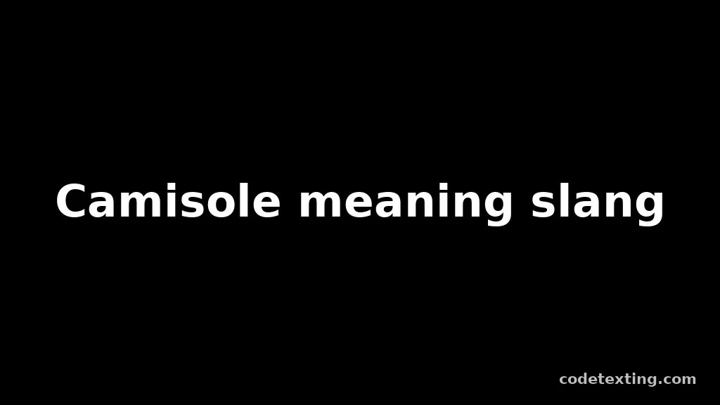 camisole meaning slang