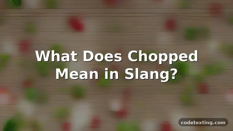 chopped meaning slang