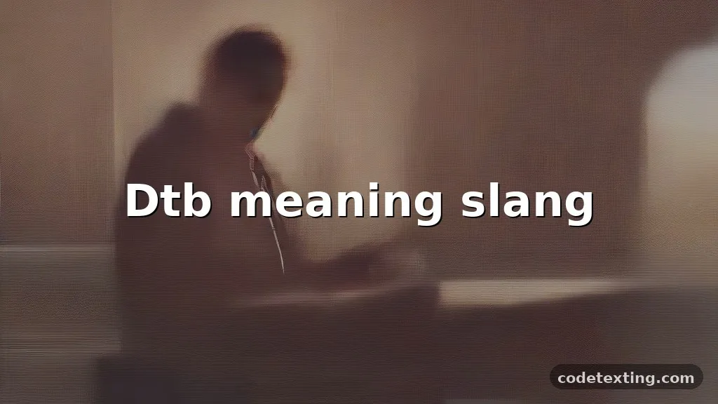 dtb meaning slang