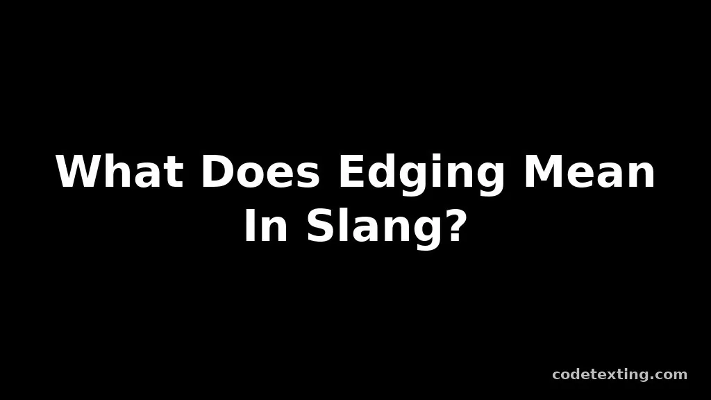 edging meaning slang