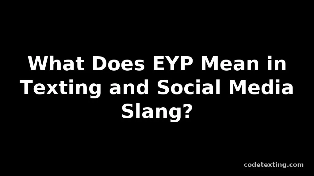 eyp meaning in text slang