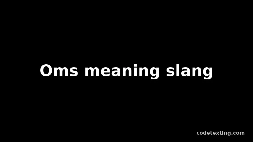 oms meaning slang