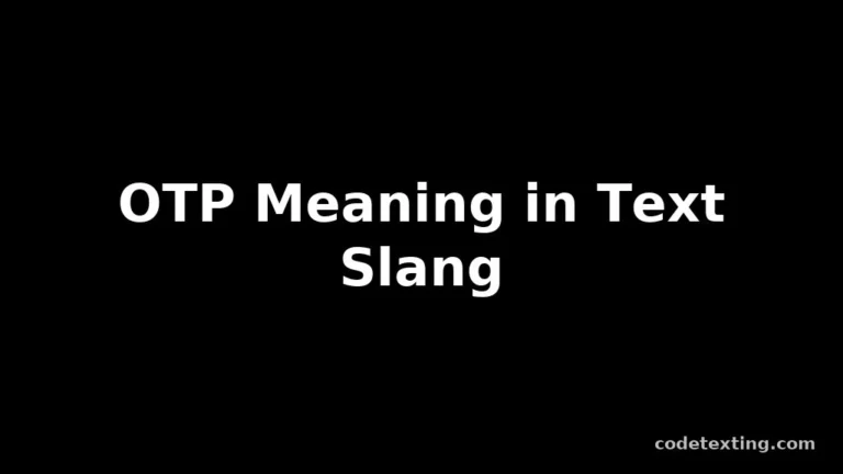 otp meaning text slang