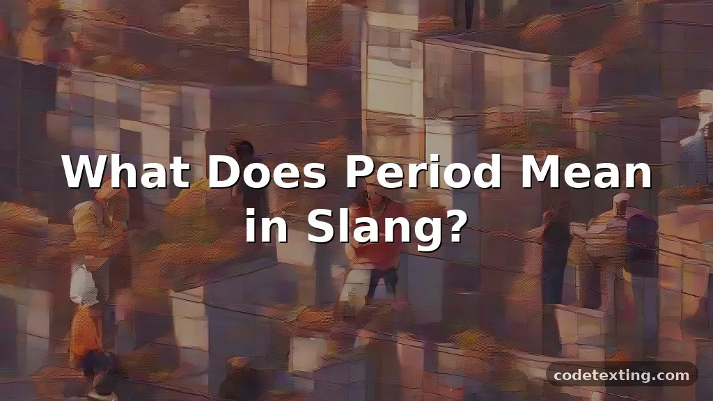 period meaning slang