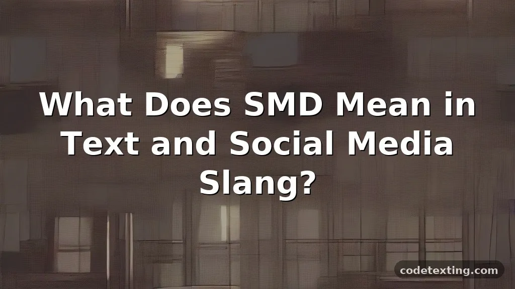 smd meaning text slang