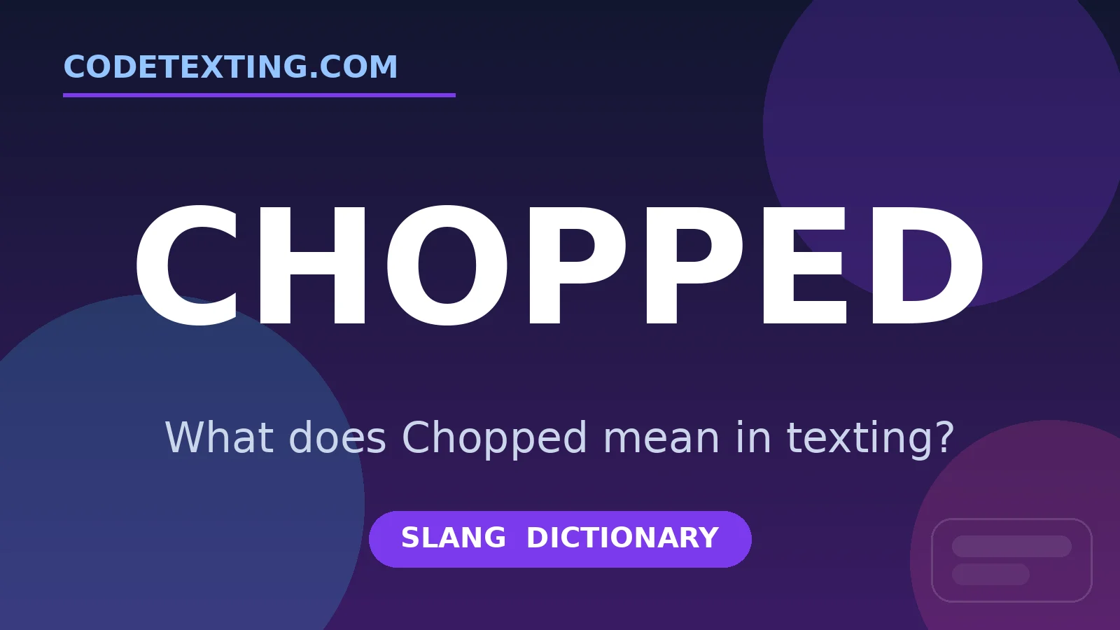 Chopped meaning in texting slang - what does Chopped mean