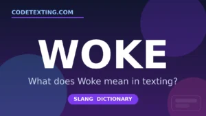 Woke meaning in texting slang - what does Woke mean